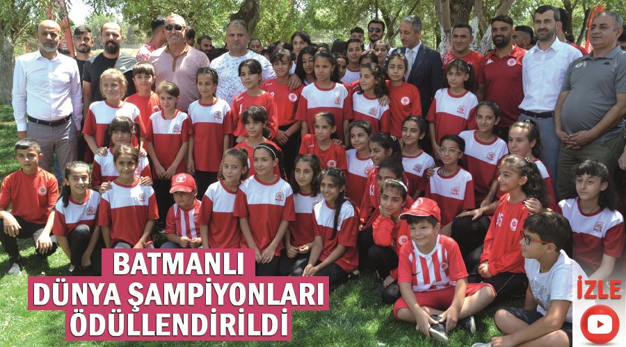 Batmanlı dünya şampiyonları ödüllendirildi