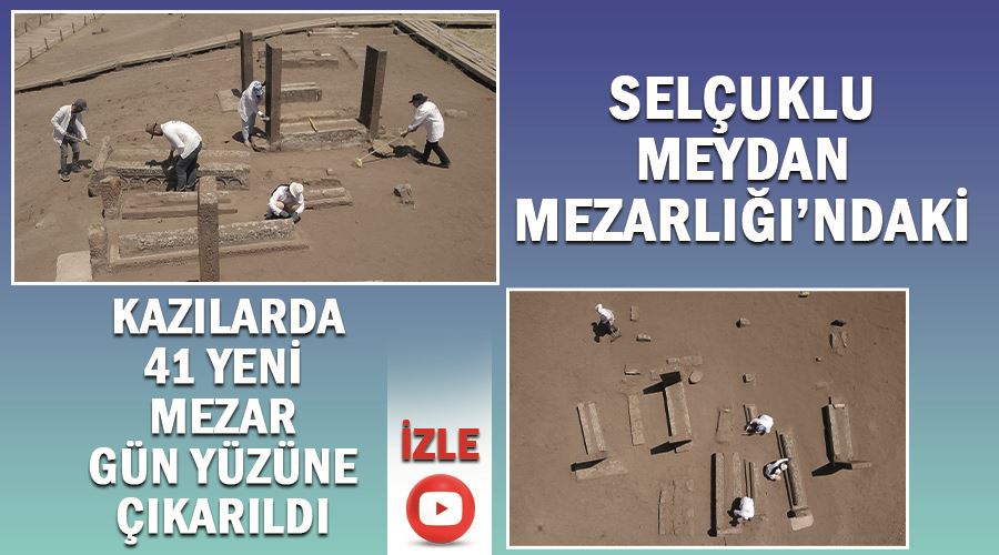 Selçuklu Meydan Mezarlığı’ndaki kazılarda 41 yeni mezar gün yüzüne çıkarıldı