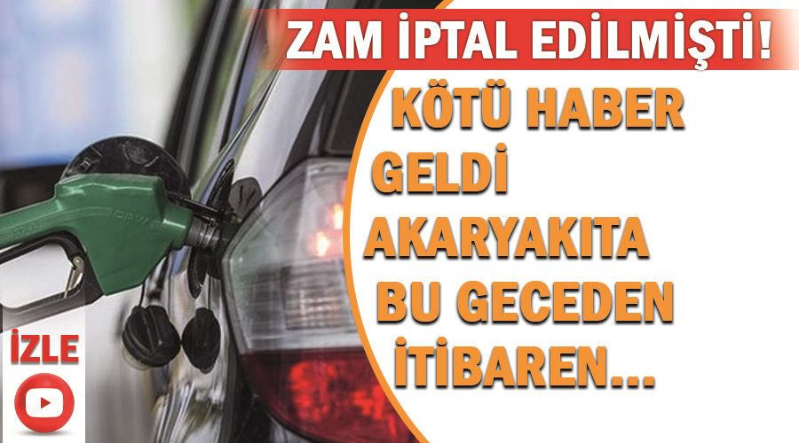 Zam iptal edilmişti! Kötü haber geldi: Akaryakıta bu geceden itibaren...