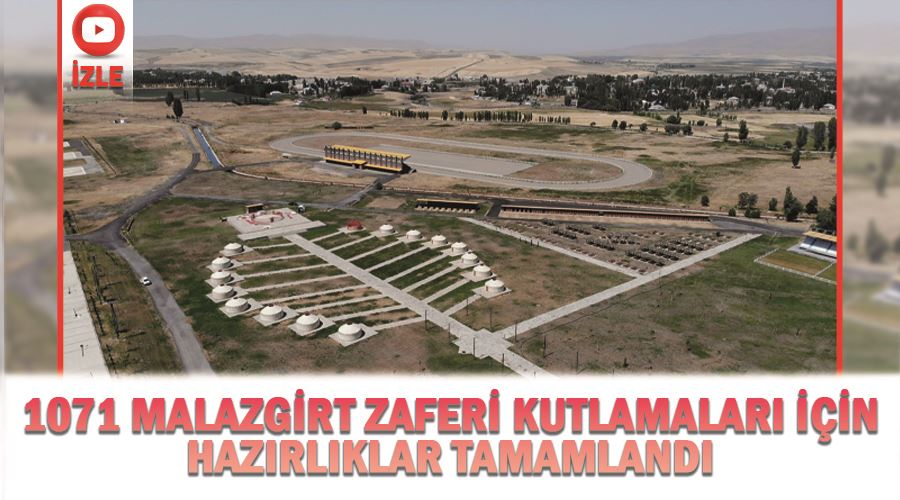 1071 Malazgirt Zaferi kutlamaları için hazırlıklar tamamlandı