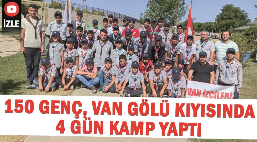 150 genç, Van Gölü kıyısında 4 gün kamp yaptı