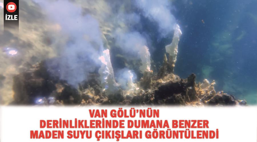 Van Gölü’nün derinliklerinde dumana benzer maden suyu çıkışları görüntülendi