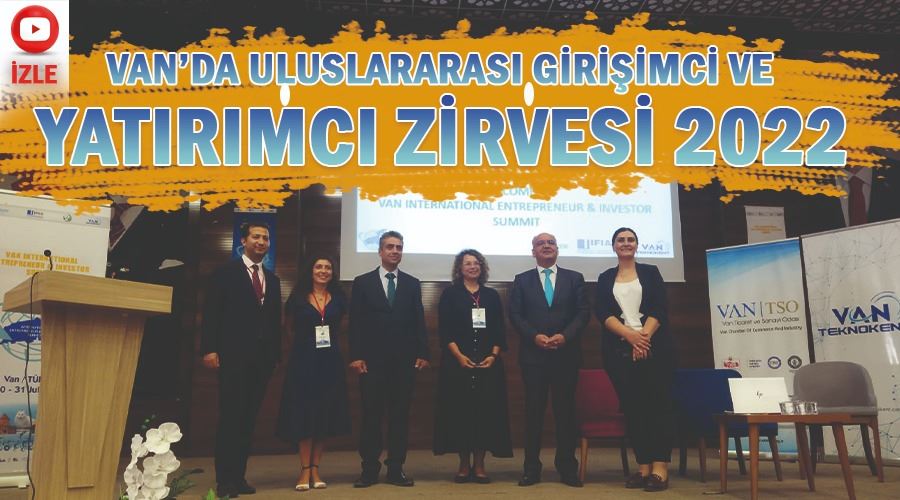 Van Uluslararası Girişimci ve Yatırımcı Zirvesi 2022