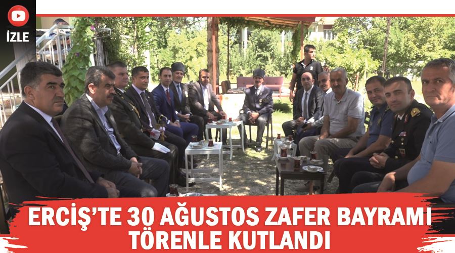 Erciş’te 30 Ağustos Zafer Bayramı törenle kutlandı