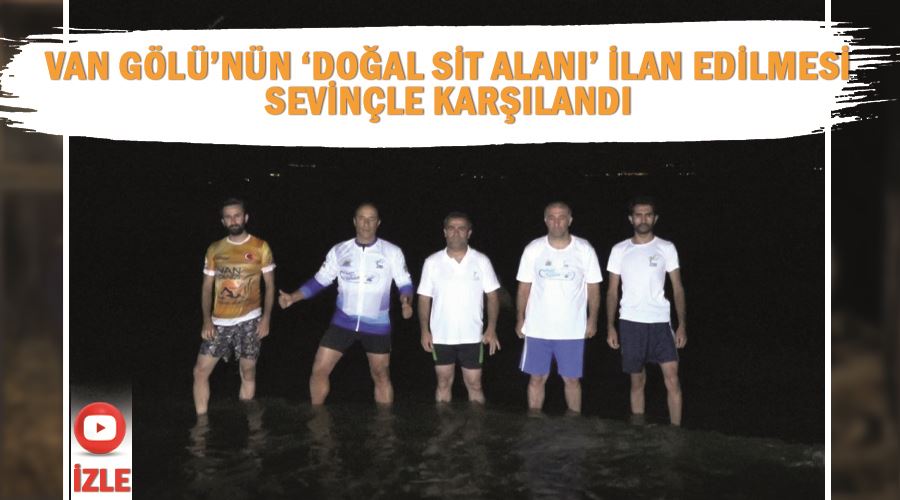 Van Gölü’nün ‘Doğal Sit Alanı’ ilan edilmesi sevinçle karşılandı