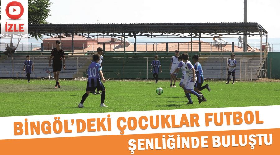 Bingöl’deki çocuklar futbol şenliğinde buluştu