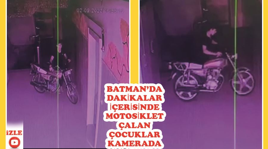 Batman’da dakikalar içerisinde motosiklet çalan çocuklar kamerada