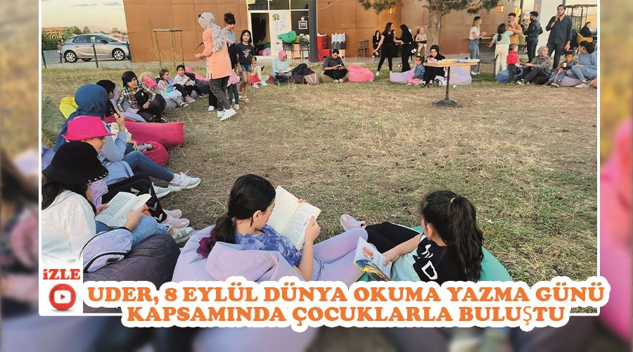 UDER, 8 Eylül Dünya Okuma Yazma günü kapsamında çocuklarla buluştu.