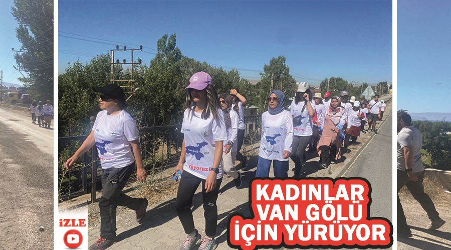 Kadınlar Van Gölü için yürüyor
