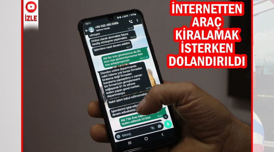 İnternetten araç kiralamak isterken dolandırıldı