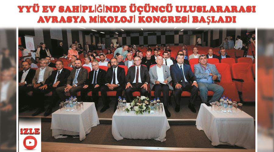 YYÜ Ev Sahipliğinde Üçüncü Uluslararası Avrasya Mikoloji Kongresi Başladı