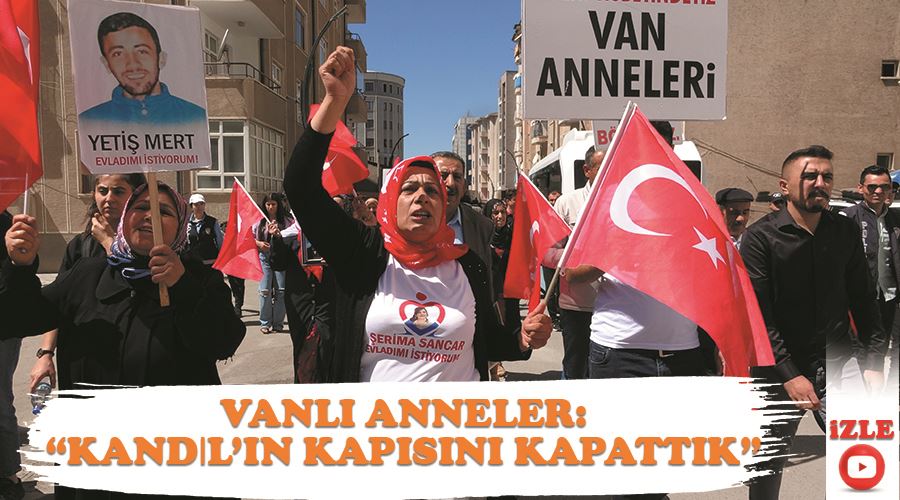 Vanlı anneler: “Kandil’in kapısını kapattık”