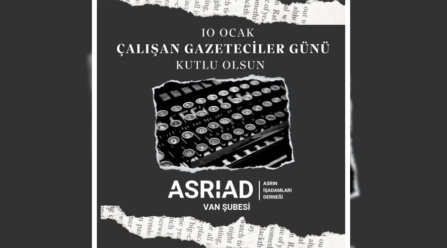 ASRİAD’dan gazeteciler günü mesajı