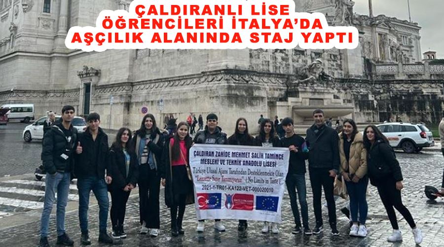Çaldıranlı lise öğrencileri İtalya’da aşçılık alanında staj yaptı