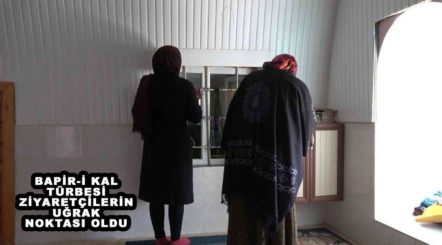 Bapir-i Kal Türbesi ziyaretçilerin uğrak noktası oldu