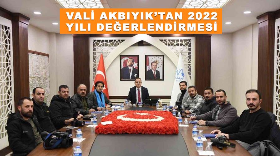 Vali Akbıyık’tan 2022 yılı değerlendirmesi