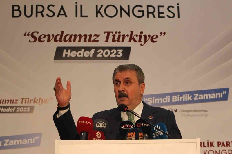 BBP Genel Başkanı Mustafa Destici: 