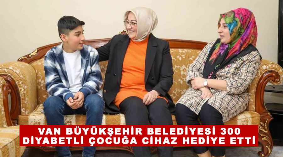 Van Büyükşehir Belediyesi 300 diyabetli çocuğa cihaz hediye etti