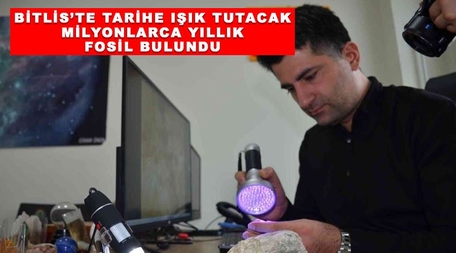 Bitlis’te tarihe ışık tutacak milyonlarca yıllık fosil bulundu