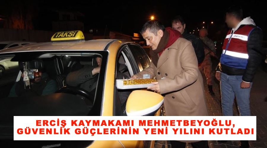 Erciş Kaymakamı Mehmetbeyoğlu, güvenlik güçlerinin yeni yılını kutladı