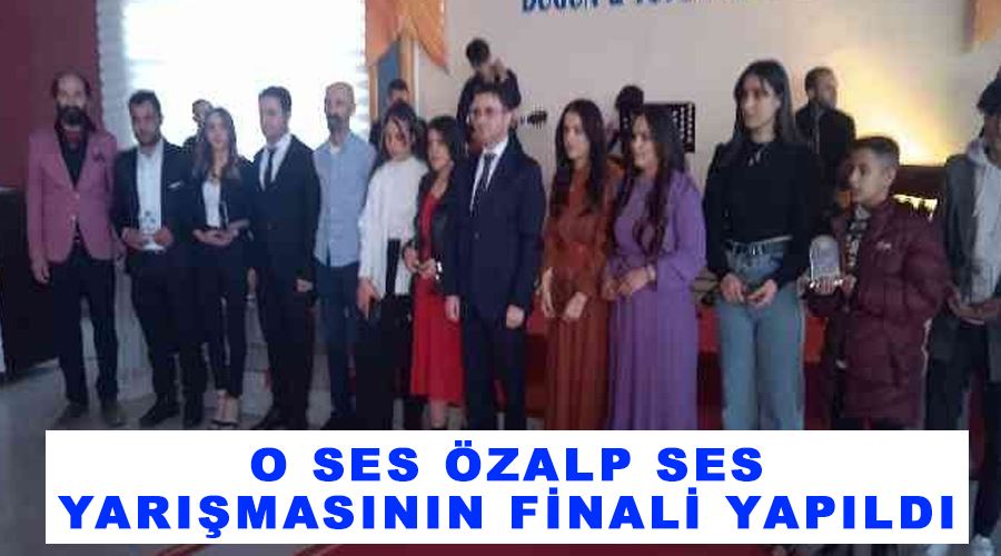 O Ses Özalp ses yarışmasının finali yapıldı