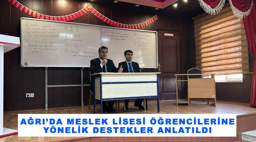 Ağrı’da meslek lisesi öğrencilerine yönelik destekler anlatıldı