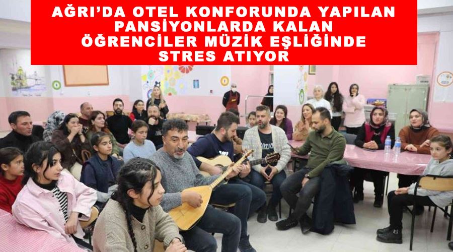 Ağrı’da otel konforunda yapılan pansiyonlarda kalan öğrenciler müzik eşliğinde stres atıyor