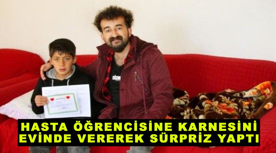 Hasta öğrencisine karnesini evinde vererek sürpriz yaptı