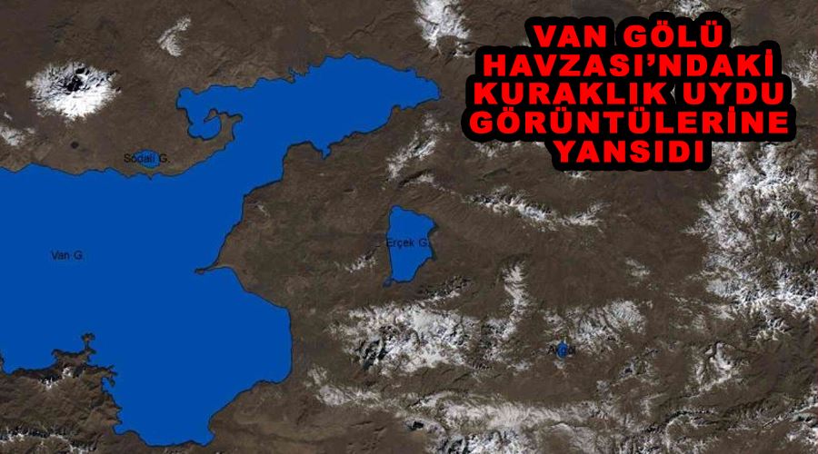 Van Gölü Havzası’ndaki kuraklık uydu görüntülerine yansıdı