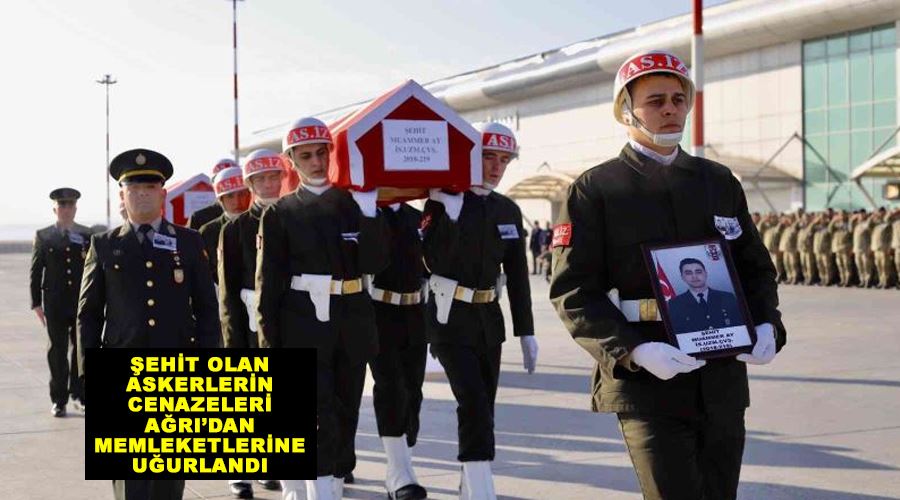 Şehit olan askerlerin cenazeleri Ağrı’dan memleketlerine uğurlandı