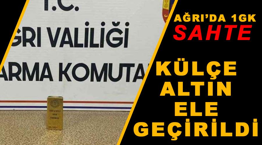 Ağrı’da bir kilogramlık sahte külçe altın ele geçirildi