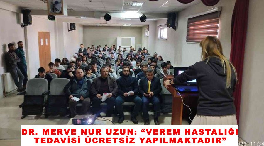 Dr. Merve Nur Uzun: “Verem hastalığı tedavisi ücretsiz yapılmaktadır”