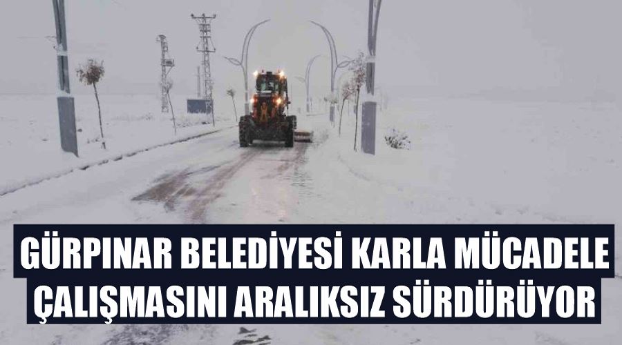 Gürpınar Belediyesi karla mücadele çalışmasını aralıksız sürdürüyor