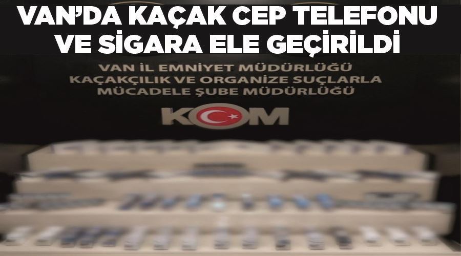Vanda kaçak cep telefonu ve sigara ele geçirildi