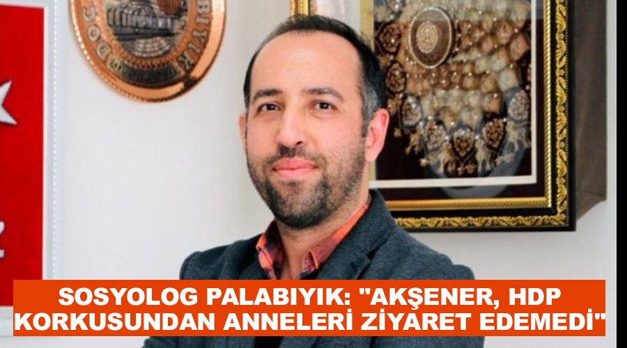 Sosyolog Palabıyık: 