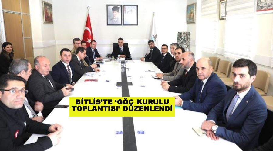 Bitlis’te ‘Göç Kurulu Toplantısı’ düzenlendi