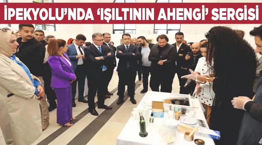 İpekyolu’nda ‘ışıltının ahengi’ sergisi