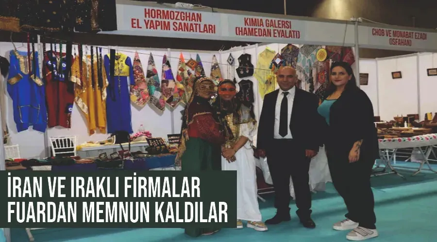 İran ve Iraklı firmalar fuardan memnun kaldılar