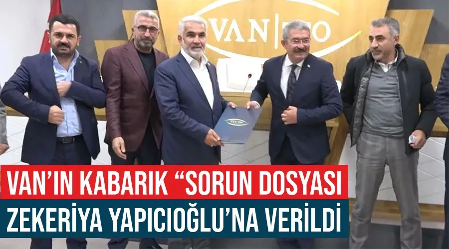 Van’ın kabarık “sorun dosyası” Zekeriya Yapıcıoğlu’na verildi