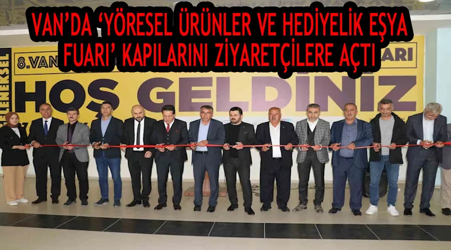 Van’da ‘Yöresel Ürünler ve Hediyelik Eşya Fuarı’ kapılarını ziyaretçilere açtı