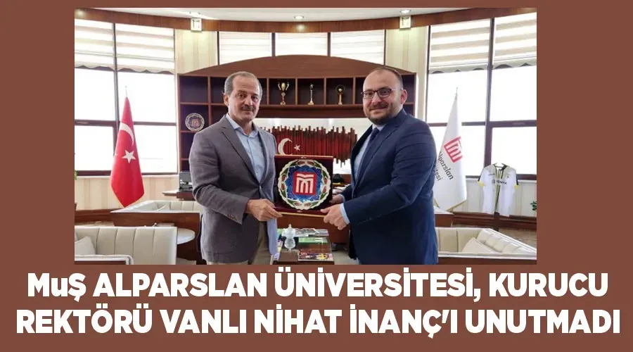 Muş Alparslan Üniversitesi, Kurucu Rektörü Vanlı Nihat İnanç