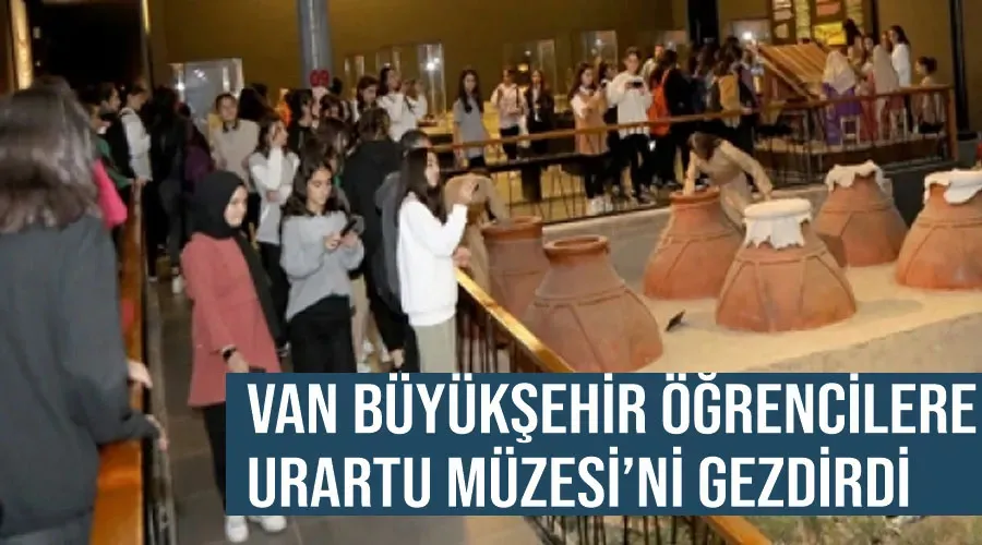 Van Büyükşehir öğrencilere Urartu Müzesi’ni gezdirdi