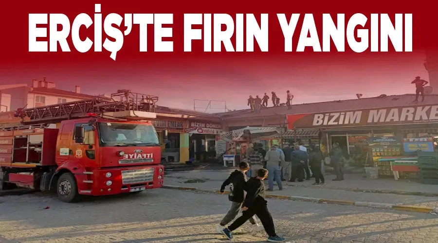 Erciş’te fırın yangını