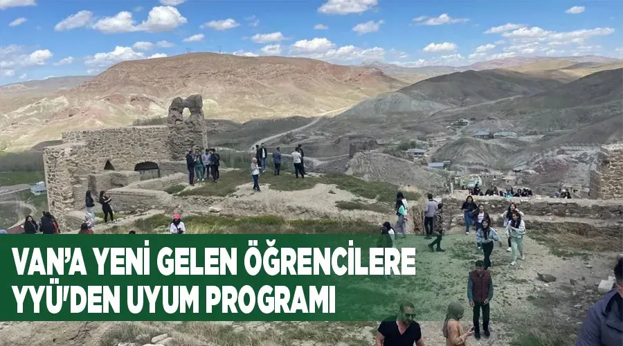 Van’a yeni gelen öğrencilere YYÜ