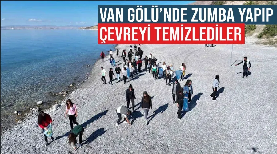 Van Gölü’nde zumba yapıp çevreyi temizlediler