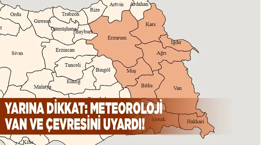 Yarına dikkat: Meteoroloji Van ve çevresini uyardı!