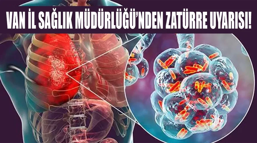 Van İl Sağlık Müdürlüğü’nden Zatürre uyarısı!