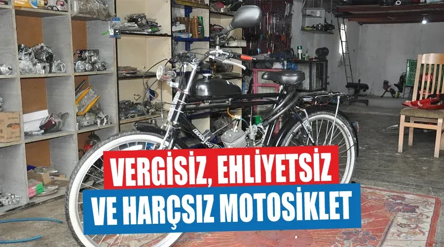 Vergisiz, ehliyetsiz ve harçsız motosiklet