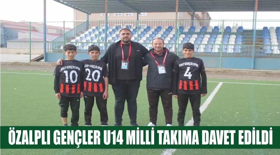 Özalplı gençler U14 Milli takıma davet edildi