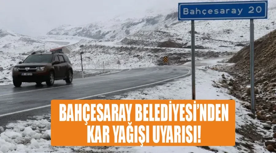 Bahçesaray Belediyesi’nden kar yağışı uyarısı!